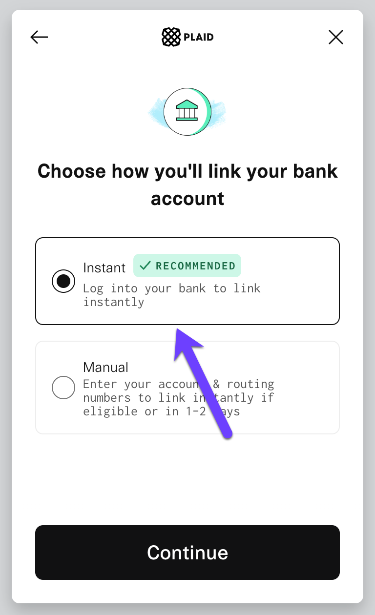 When asked how you want to connect your account, choose Instant.png