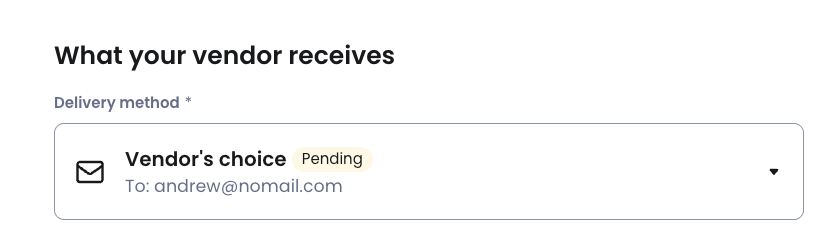 When scheduling a payment to your vendor, it will show Vendor's choice pending as the delivery method.