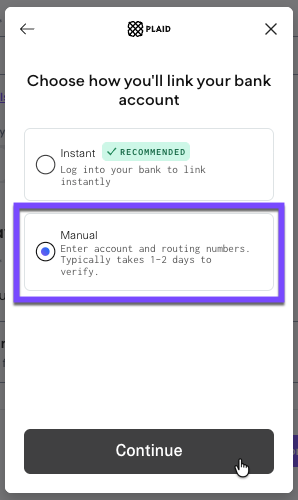 Select Manual within Plaid to begin the micro deposit verification process.